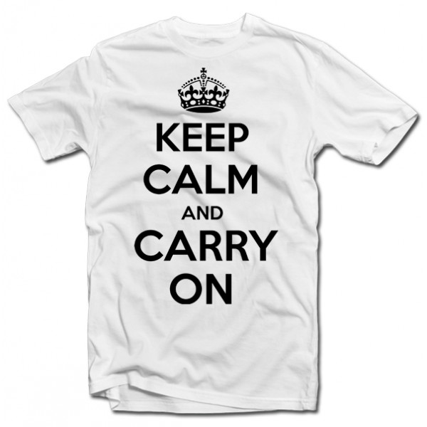 Tričká "KEEP CALM AND CARRY ON" Tričká "KEEP CALM AND CARRY ON"