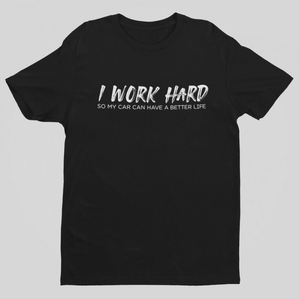 Tričká "I work hard"