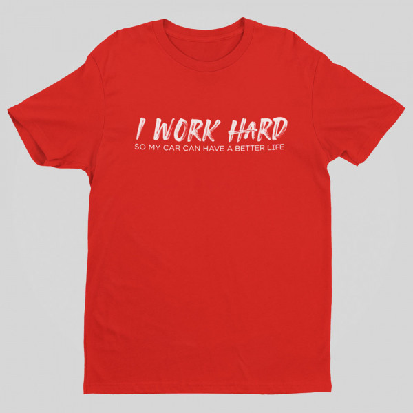 Tričká "I work hard"