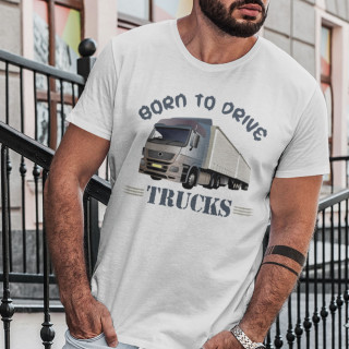 Tričká "Born to drive trucks"