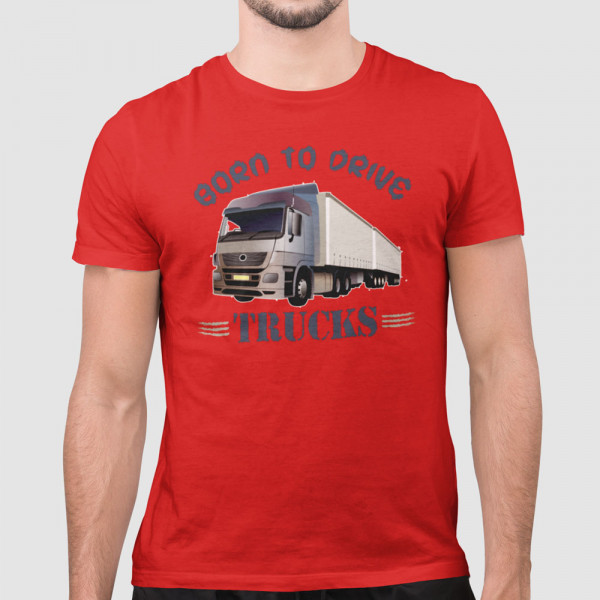 Tričko "Born to drive trucks"