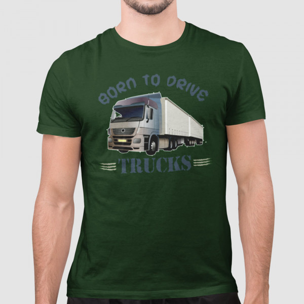 Tričko "Born to drive trucks"