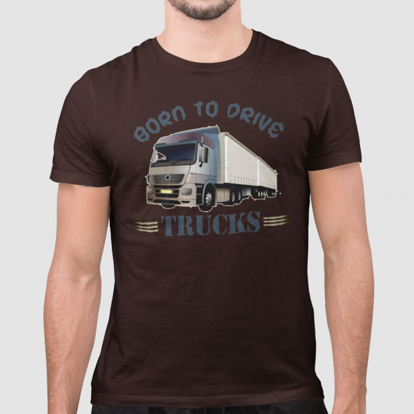 Tričko "Born to drive trucks"