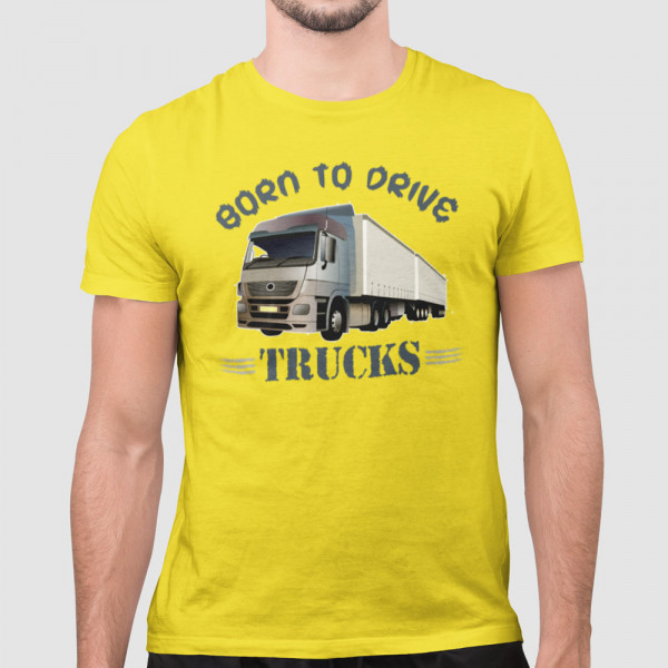 Tričko "Born to drive trucks"