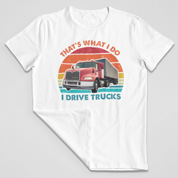 Tričko "I drive trucks"