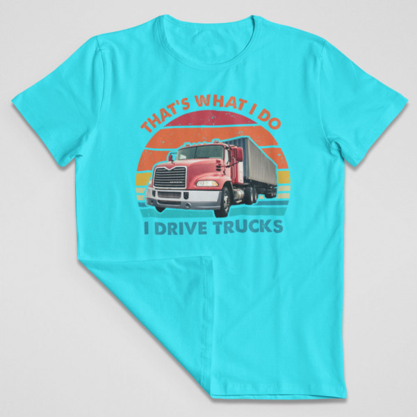 Tričko "I drive trucks"