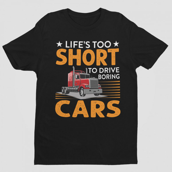 Tričká "Life's too short to drive boring cars"