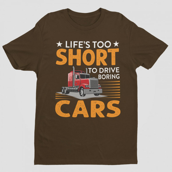 Tričká "Life's too short to drive boring cars"