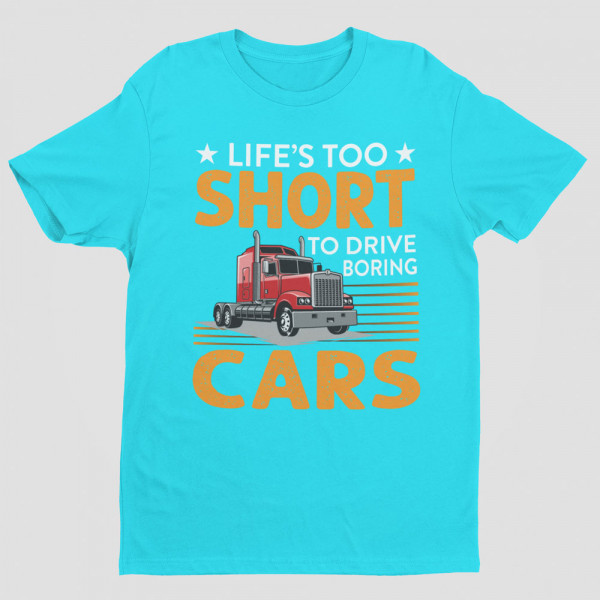 Tričká "Life's too short to drive boring cars"