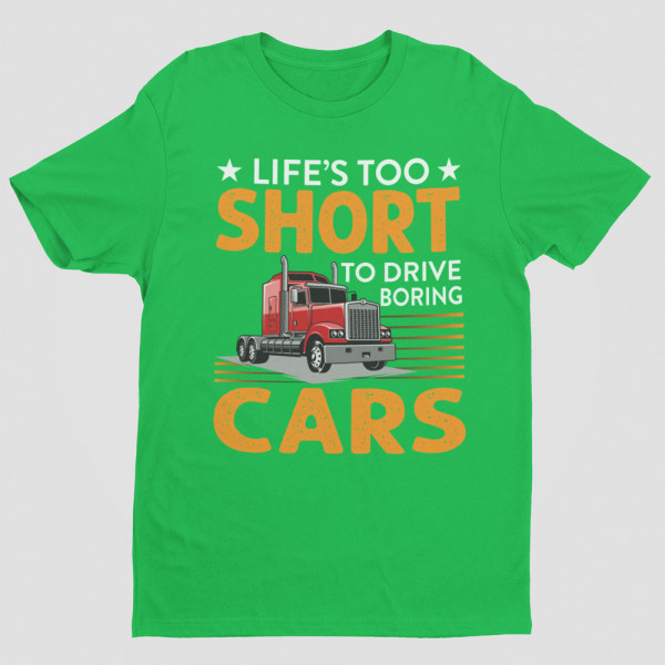 Tričká "Life's too short to drive boring cars"