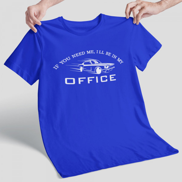 Tričká "I'll be in my office"
