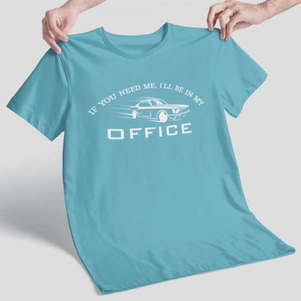 Tričká "I'll be in my office"