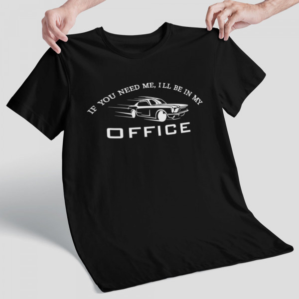 Tričká "I'll be in my office"