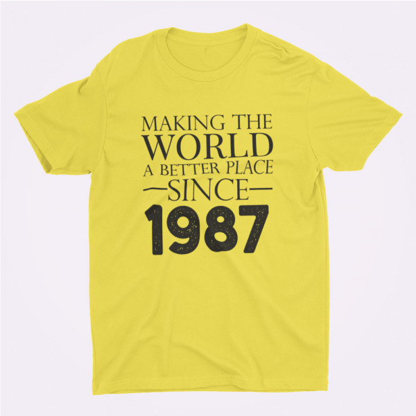 Tričko "Making the world a better place since" su pasirinkta data