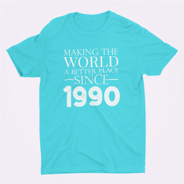 Tričko "Making the world a better place since" su pasirinkta data