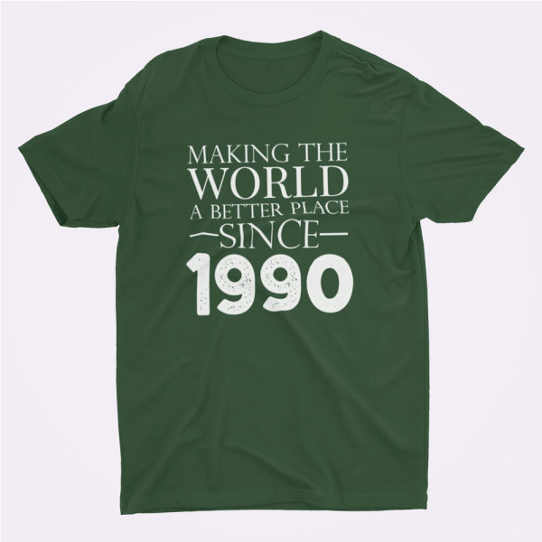 Tričko "Making the world a better place since" su pasirinkta data