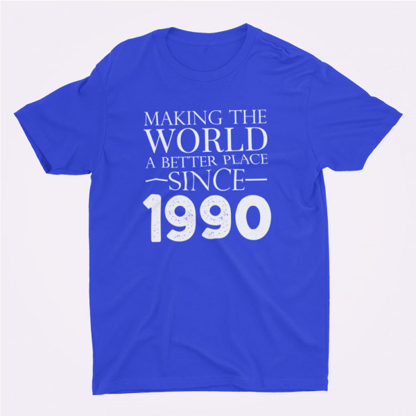 Tričko "Making the world a better place since" su pasirinkta data