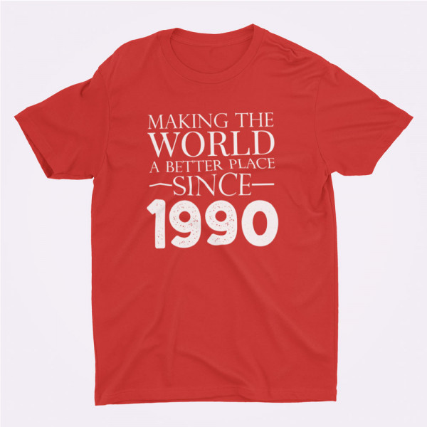 Tričko "Making the world a better place since" su pasirinkta data