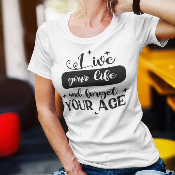 Dámske Tričko "Forget your age"