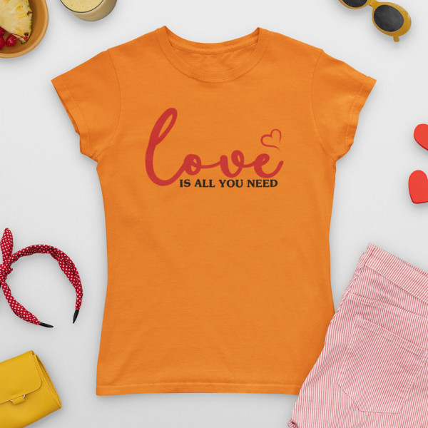 Dámske tričká "Love is all you need"