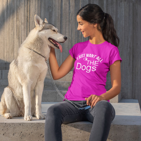 Dámske tričká "I just want all the dogs"