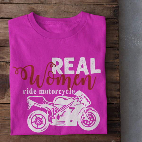 Dámske tričká "Real women ride motorcycle"