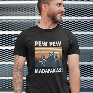 Tričká "Pew Pew Madafakas"