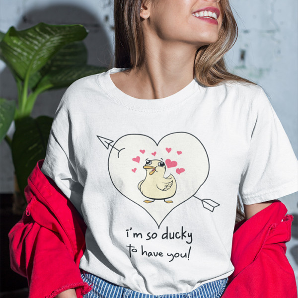 Dámske Tričko "I am so ducky to have you" Dámske Tričko "I am so ducky to have you"