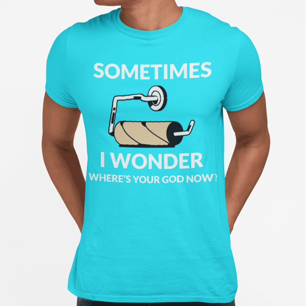 Tričká "Sometimes I wonder"