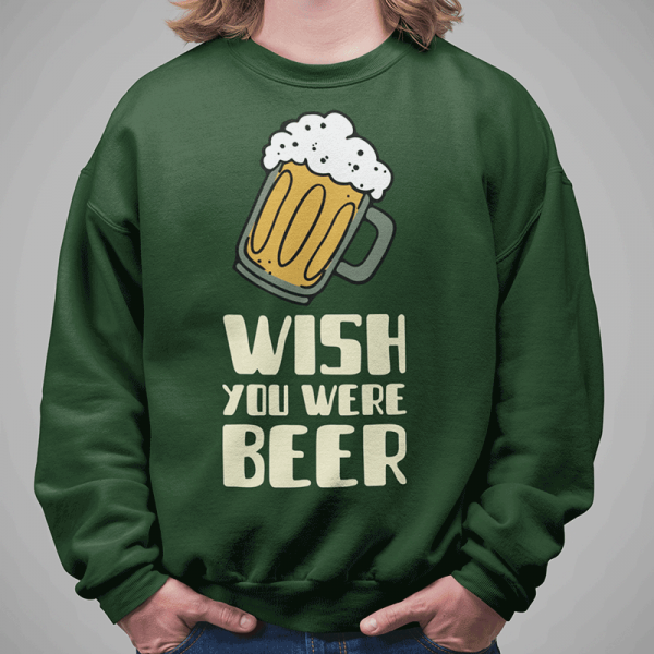Mikina "Wish you were beer" (bez kapucne)