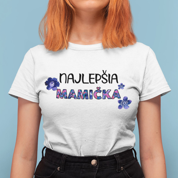 Dámske Tričko "Najlepšia mamička"