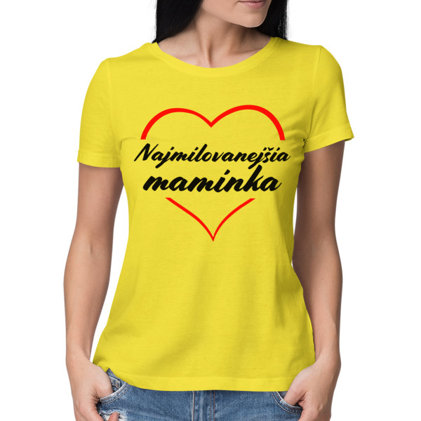 Dámske tričká "Najobľúbenejšia mamička" Dámske tričká "Najobľúbenejšia mamička"