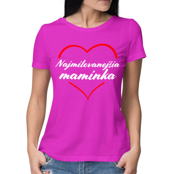 Dámske tričká "Najobľúbenejšia mamička" Dámske tričká "Najobľúbenejšia mamička"