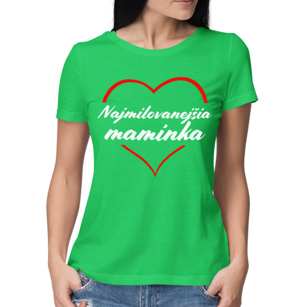Dámske tričká "Najobľúbenejšia mamička" Dámske tričká "Najobľúbenejšia mamička"