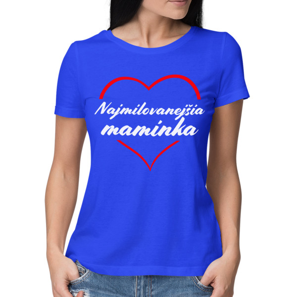 Dámske tričká "Najobľúbenejšia mamička" Dámske tričká "Najobľúbenejšia mamička"