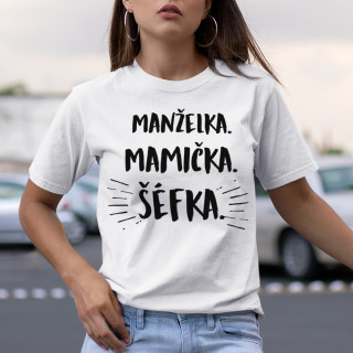 Dámske tričko "Mama. manželka. šéfka"