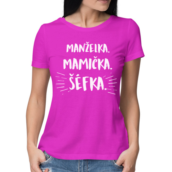 Dámske tričko "Mama. manželka. šéfka"