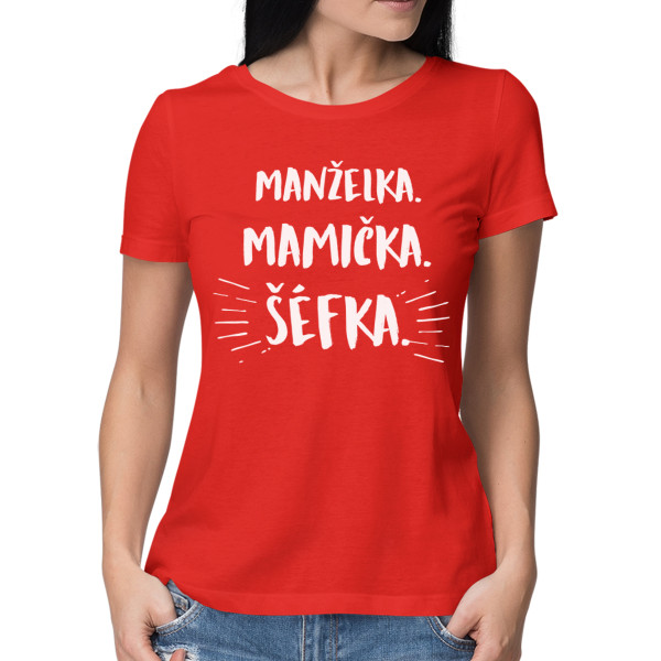 Dámske tričko "Mama. manželka. šéfka"