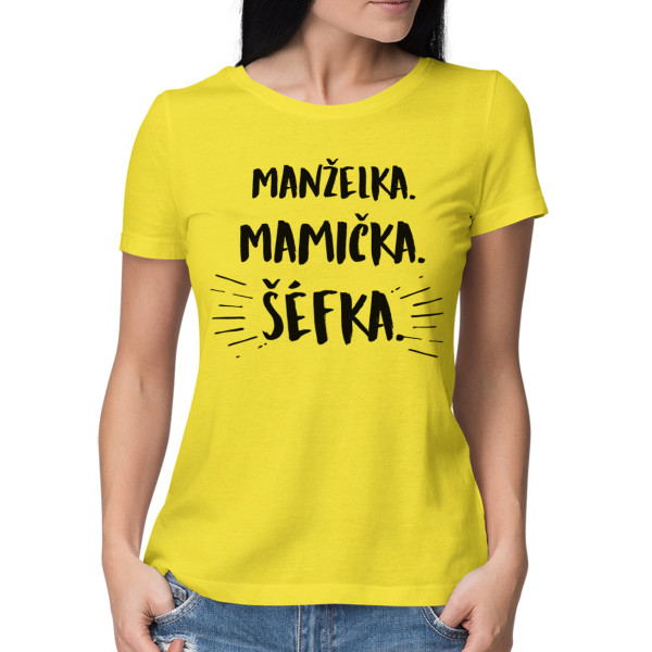 Dámske tričko "Mama. manželka. šéfka"