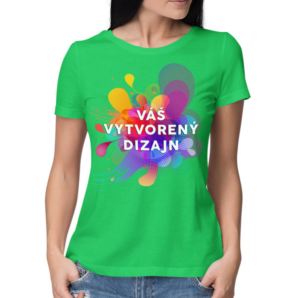 Dámske tričko s vaším vlastným dizajnom