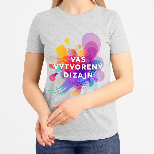 Dámske tričko s vaším vlastným dizajnom