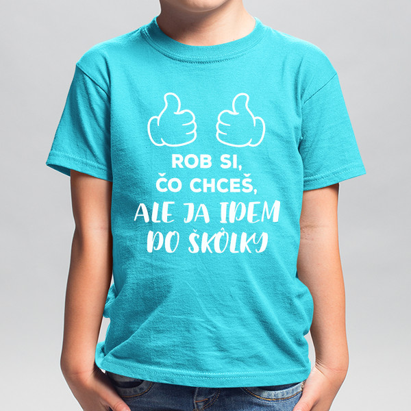 Detské tričko "Chodím do škôlky"