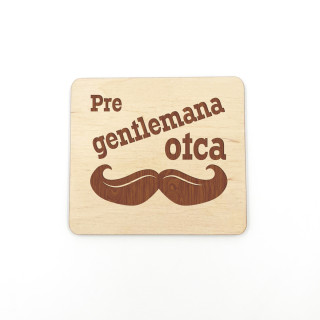 Drevený magnet "Pre gentlemana otca"