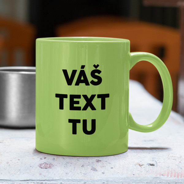 Farebný hrnček s vami vybraným textom Farebný hrnček s vami vybraným textom