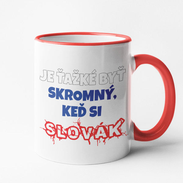 Hrnček "Ťažké byť skromný, keď si SLOVÁK"