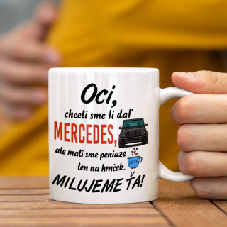 Hrnček "Chceli sme vám darovať Mercedes"