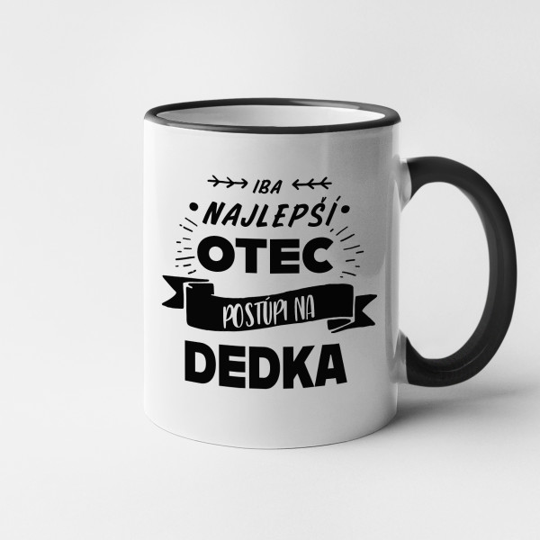 Hrnček "Iba ten najlepší otec sa stane dedkom"