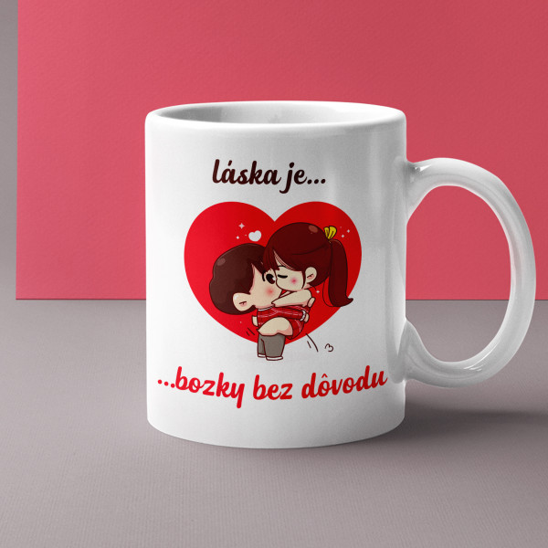 Hrnček "Láska je – bozky bez dôvodu"