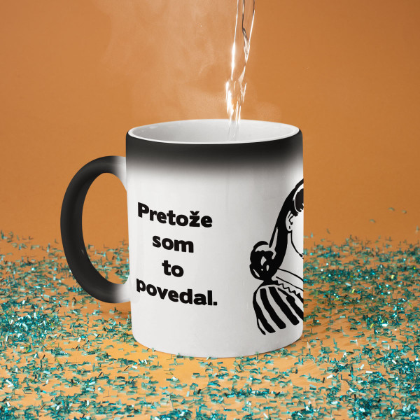 Hrnček "Lebo som to povedal" Hrnček "Lebo som to povedal"