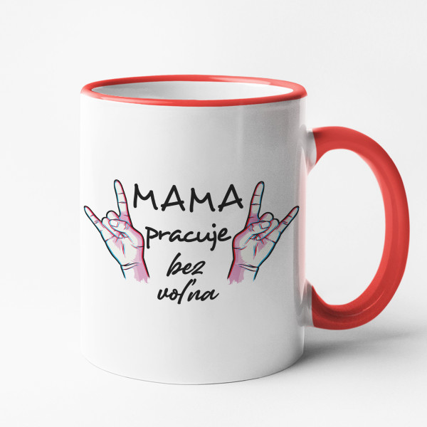 Hrnček "Mama pracuje bez voľna"
